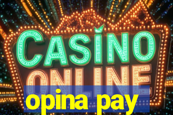 opina pay