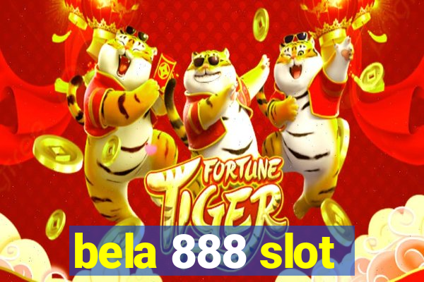 bela 888 slot