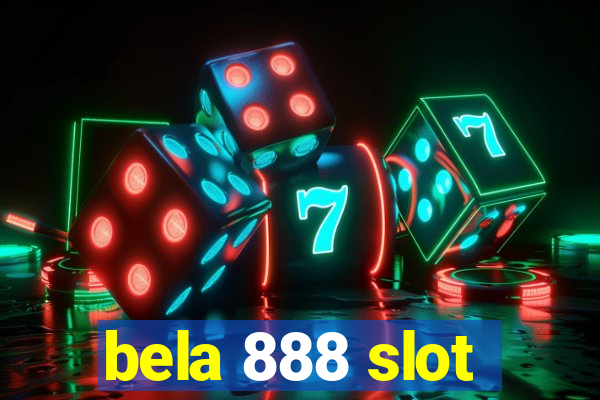 bela 888 slot