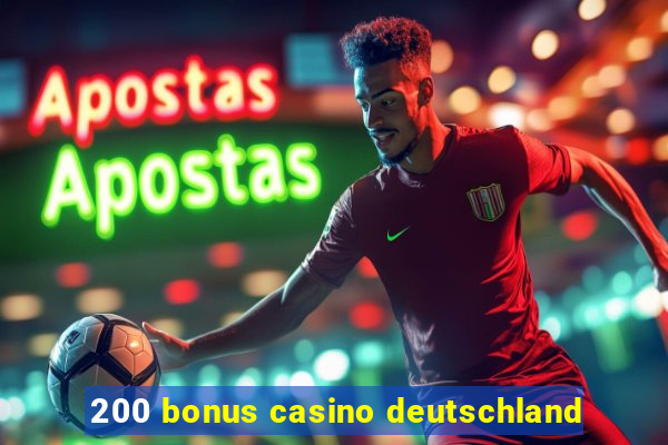 200 bonus casino deutschland