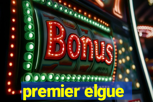 premier elgue