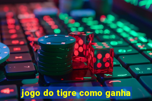 jogo do tigre como ganha