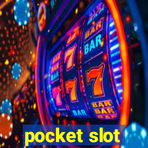 pocket slot