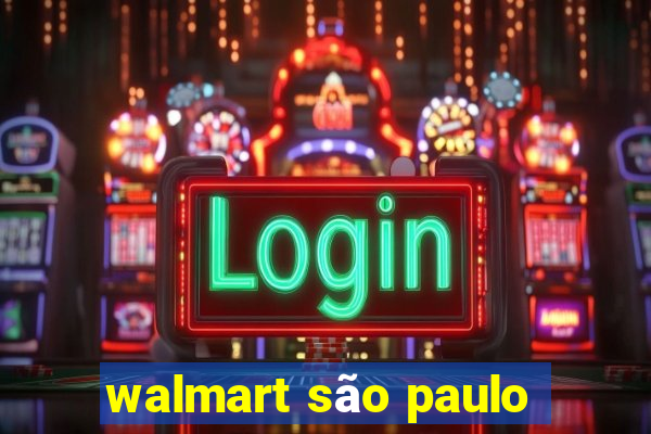 walmart são paulo