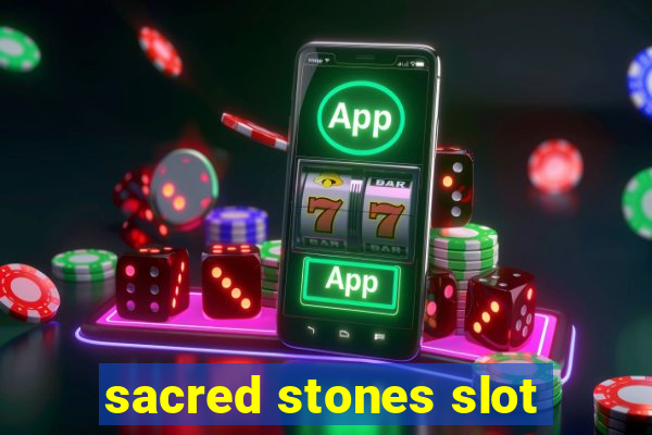 sacred stones slot