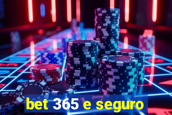 bet 365 e seguro