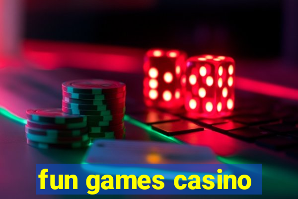 fun games casino