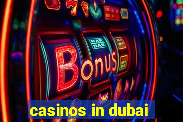 casinos in dubai