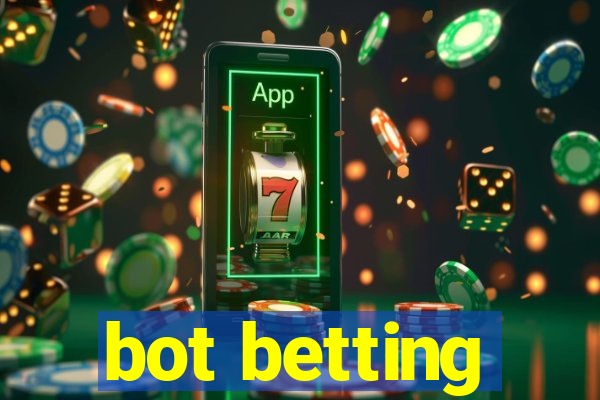 bot betting