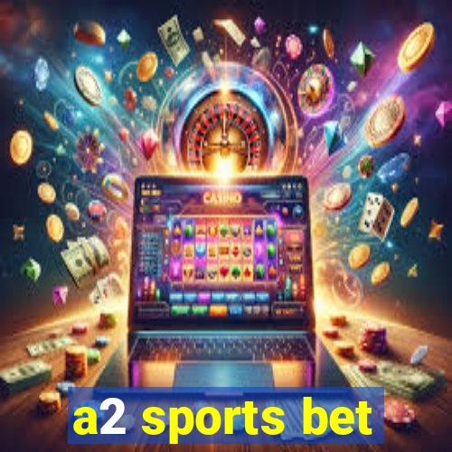 a2 sports bet