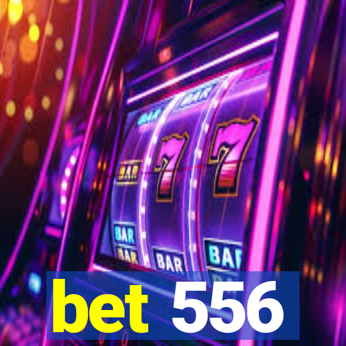 bet 556