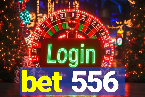 bet 556