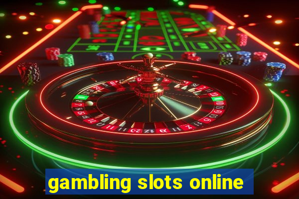 gambling slots online