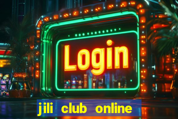 jili club online casino slots