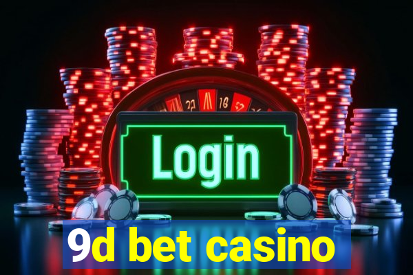 9d bet casino