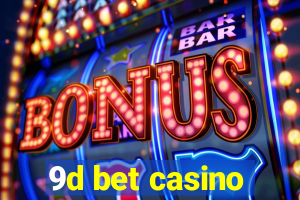 9d bet casino