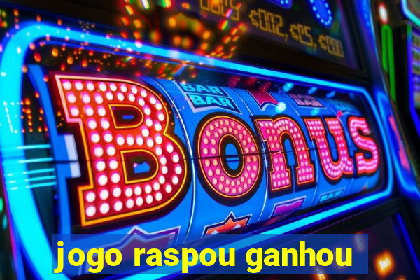 jogo raspou ganhou