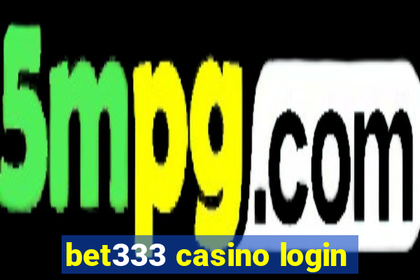 bet333 casino login