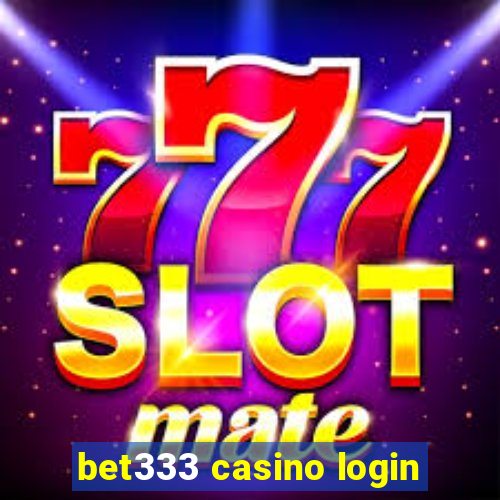 bet333 casino login