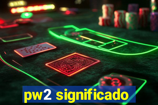 pw2 significado