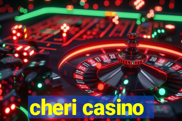 cheri casino