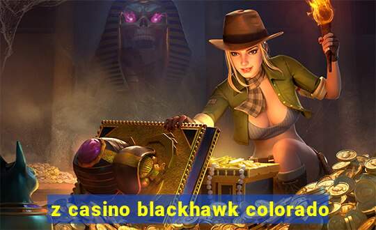 z casino blackhawk colorado