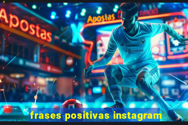 frases positivas instagram