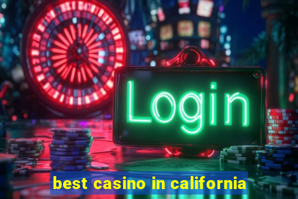 best casino in california