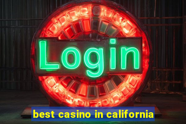 best casino in california