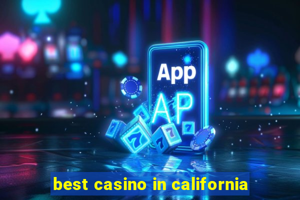 best casino in california