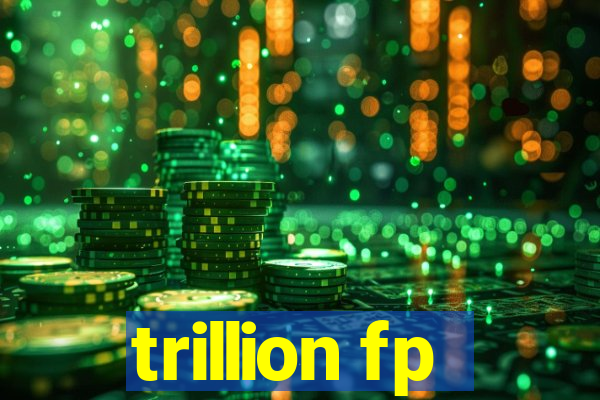 trillion fp