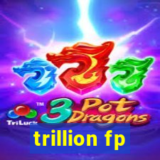 trillion fp