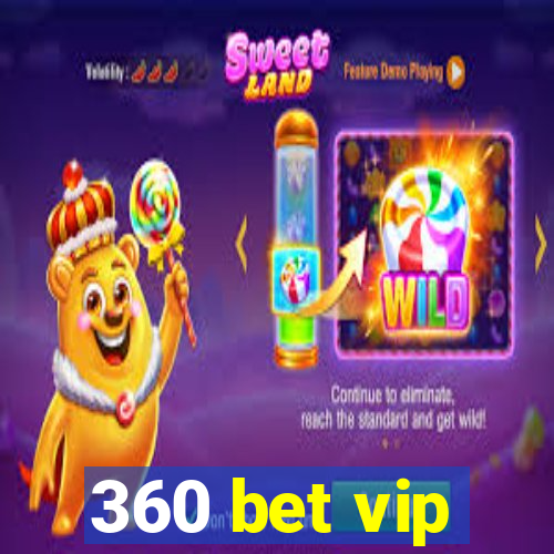 360 bet vip