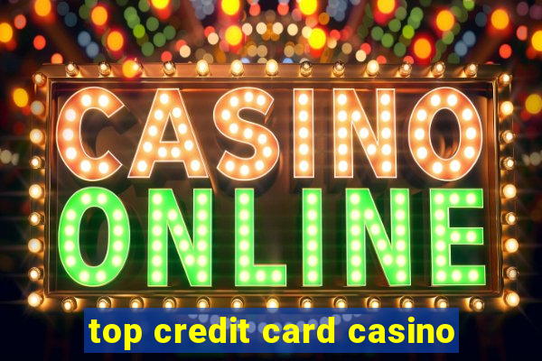 top credit card casino