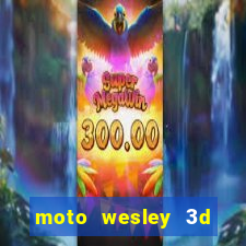 moto wesley 3d dinheiro infinito