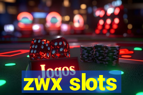 zwx slots