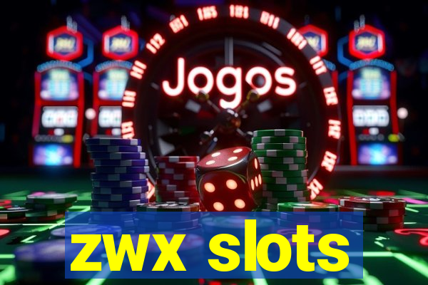 zwx slots