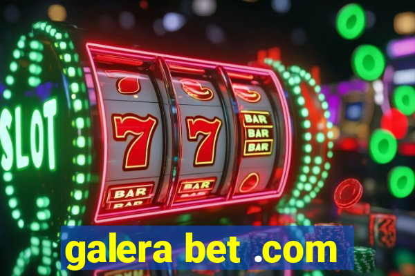 galera bet .com