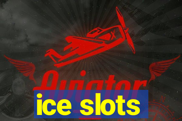 ice slots