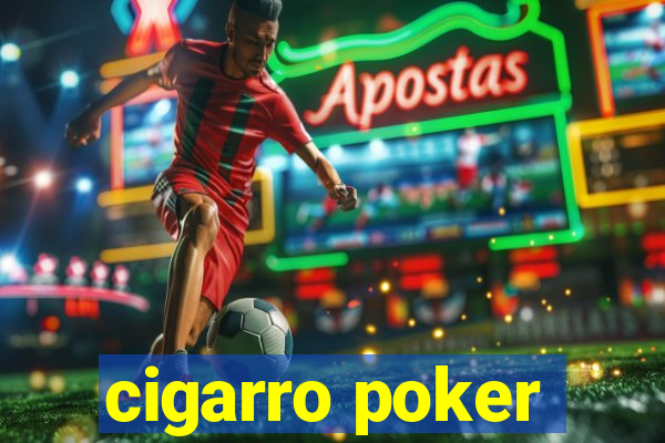 cigarro poker