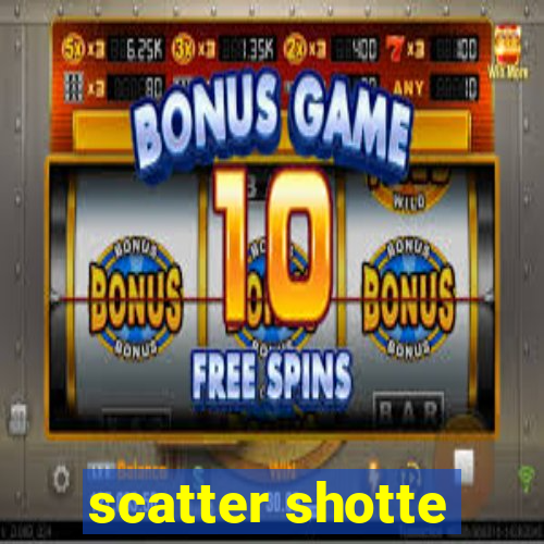 scatter shotte