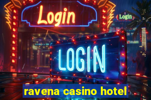 ravena casino hotel