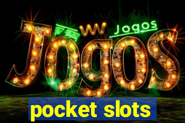 pocket slots