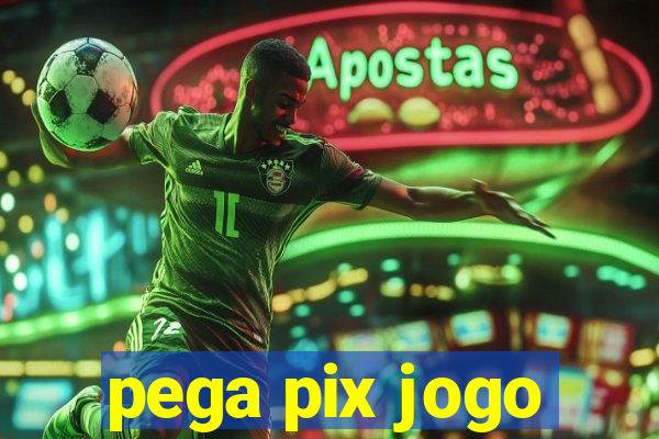 pega pix jogo