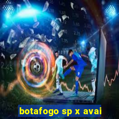 botafogo sp x avai