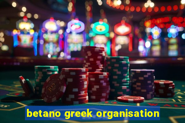 betano greek organisation