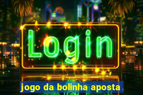 jogo da bolinha aposta