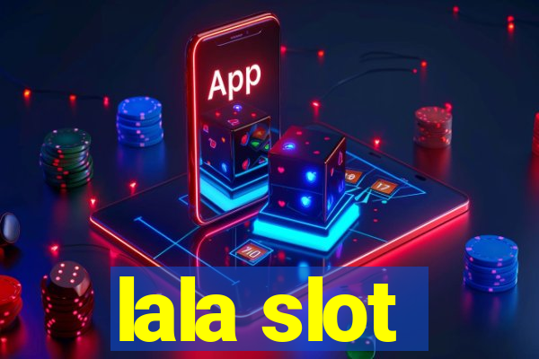 lala slot