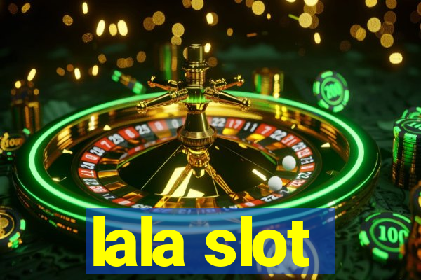 lala slot