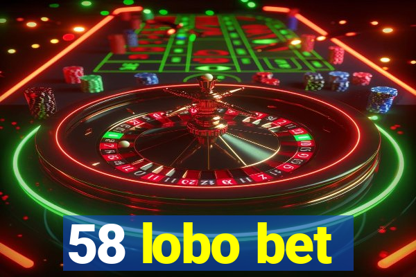 58 lobo bet